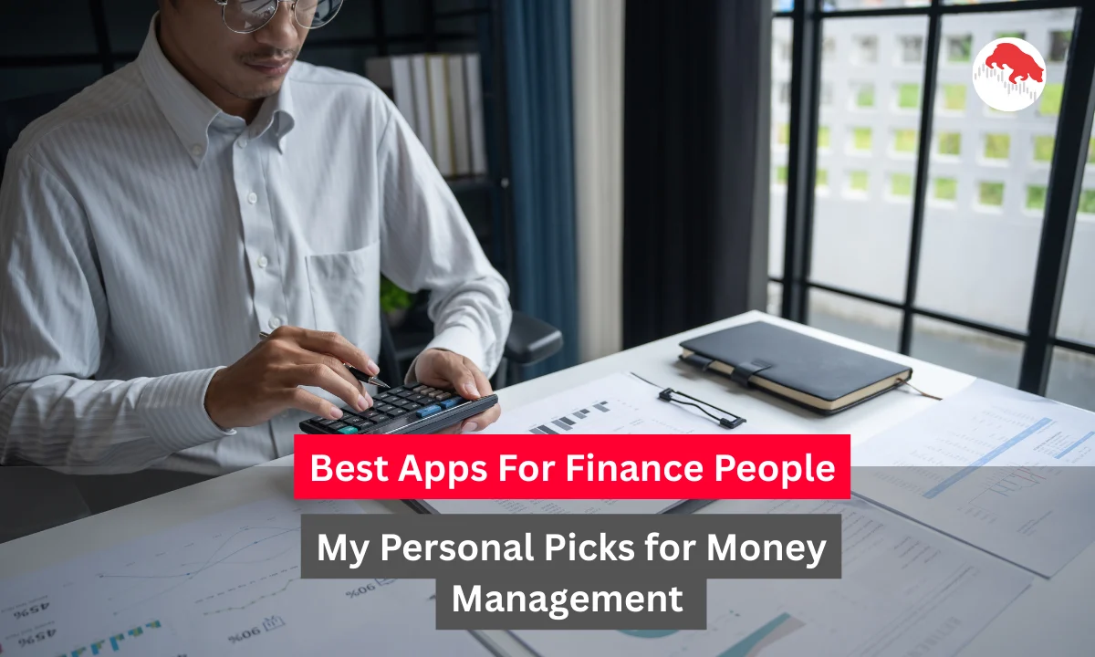 Best Apps For Finance People: My Personal Picks for Money Management