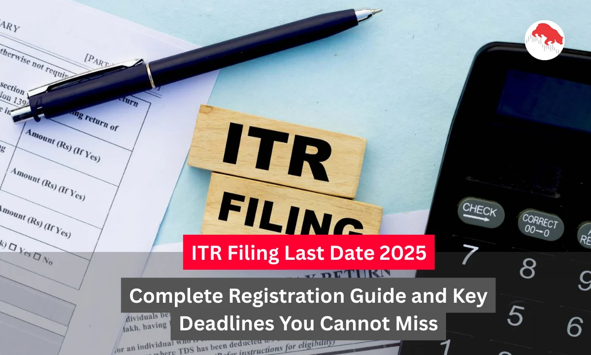 ITR Filing Last Date 2025: Complete Registration Guide and Key Deadlines You Cannot Miss