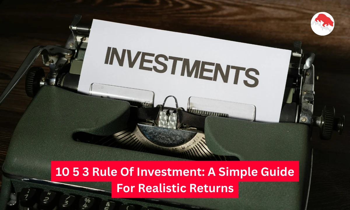 10 5 3 Rule Of Investment: A Simple Guide For Realistic Returns