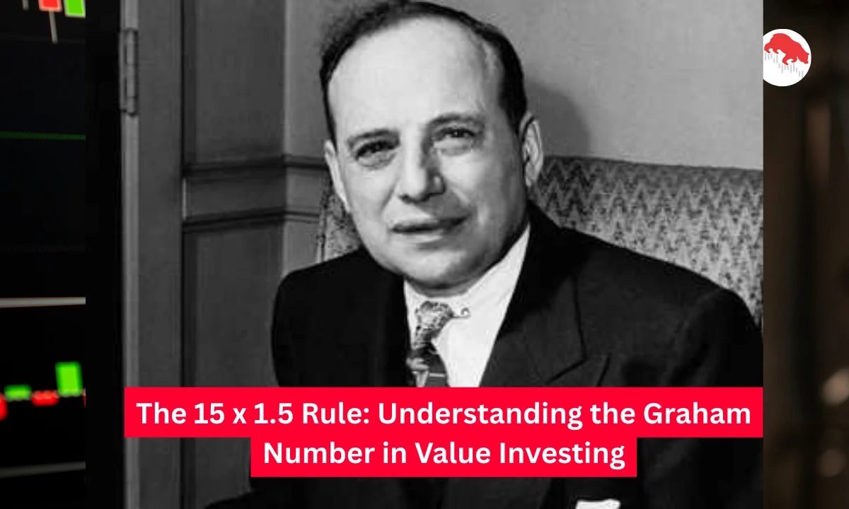 The 15 x 1.5 Rule: Understanding The Graham Number In Value Investing